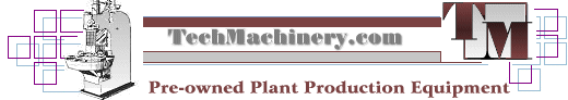 Welcome to TechMachinery.com your source for used plant metal fabrication equipment.